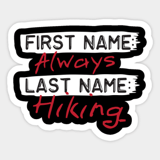 First Name Always Last Name Hiking Sticker